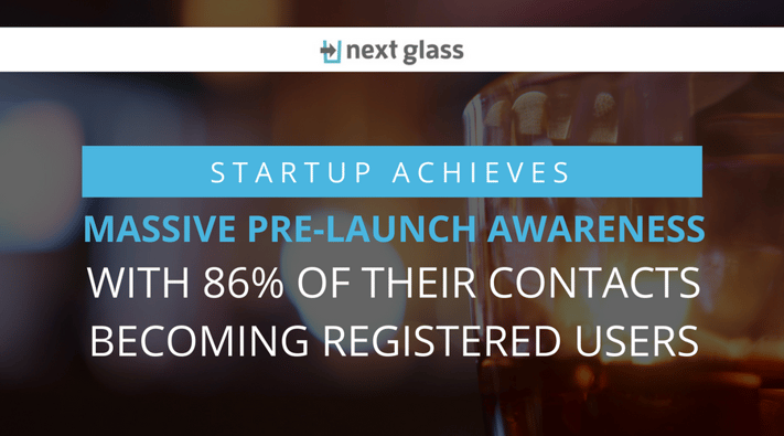 Startup Achieves Massive Pre-launch Awareness With 86% Of Their Contacts Becoming Registered Users.png